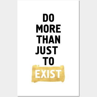 Do More Than ust to Exist Posters and Art